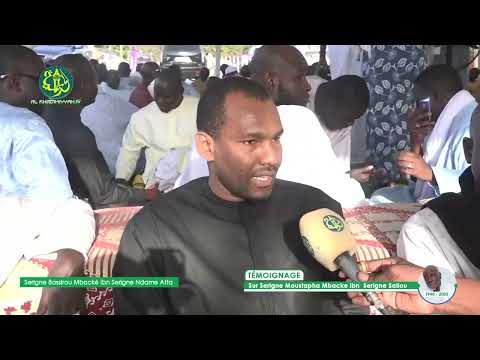 Témoignage sur Serigne Moustapha Saliou Mbacke | Par Serigne Bassirou Mbacké Ibn Serigne Ndame Atta