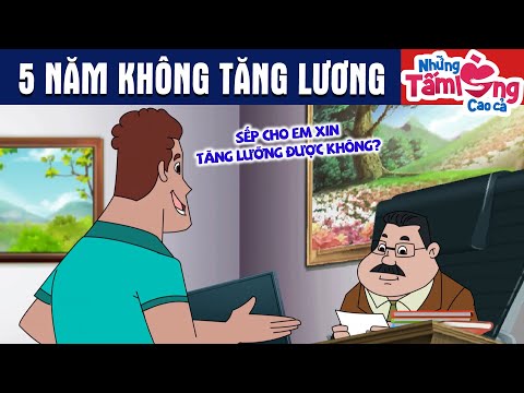 5 NĂM KHÔNG TĂNG LƯƠNG - Phim Hoạt Hình - Truyện Cổ Tích - Quà Tặng Cuộc Sống - Hay Nhất 2024