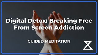 Digital Detox Meditation: Break Screen Addiction
