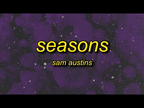 Sam Austins - Seasons (Lyrics)