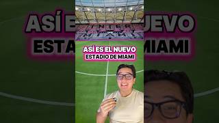 Así es el nuevo estadio del Inter Miami dd Messi 🤩 #Futbol #Messi