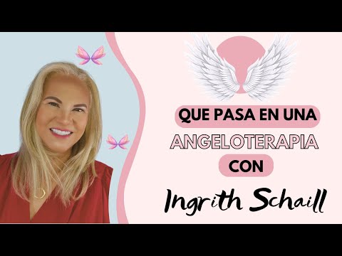 🔴QUE PASA DURANTE UNA ANGELOTERAPIA O SANACION ANGELICAL CON INGRITH SCHAILL?