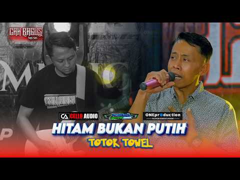 HITAM BUKAN PUTIH - TOTOK TOWEL Ft CAH BAGUS MUSIC LAMONGAN PUNYA.!! ( FORMASI ELEKTUN )