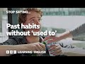 Understanding 'Would' and 'Used to'