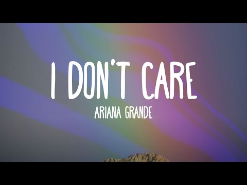 Ariana Grande - I Don't Care