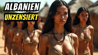 ALBANIEN Wie Sie es noch nie gesehen haben Unwiderstehliche Frauen und eine verborgene Vergangenheit