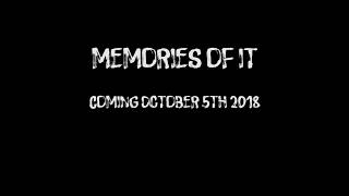 Memories Of It - Coming October 5th 2018