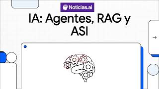 🧠 Las 7 Claves de la Inteligencia Artificial: De Agentes a Superinteligencia | IA Explicada