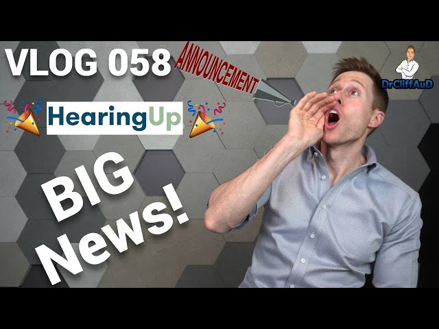 BIG Announcement! | New HearingUp.com Website | DrCliffAuD VLOG 058