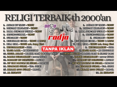 LAGU RELIGI TERBAIK TAHUN 2000AN, UNGU, ST12, RADJA, DADALI, UST JEFRY LAGU RELIGI FULL ALBUM