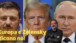 Incontro Trump-Putin: Europa e Zelensky non ci stanno!