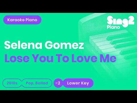 Selena Gomez – Lose You To Love Me (Karaoke Piano) LOWER KEY