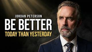 Jordan Peterson: "Be Better Today Than Yesterday"