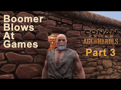 Boomer Blows At Games: Conan Exiles Part 3