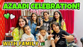 Azaadi Celebration With Family😍💚| Happy Independence Day🇵🇰🤍| Fun And Interesting Vlog🤭| PK GIRLS 
