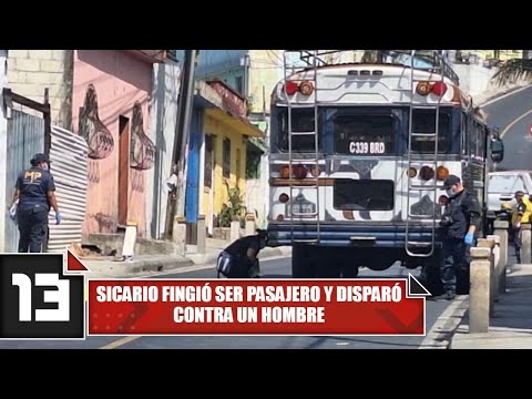 Sicario fingió ser pasajero y disparó contra un hombre