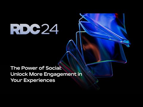 The Power of Social: Unlock More Engagement in Your Experiences | RDC 2024