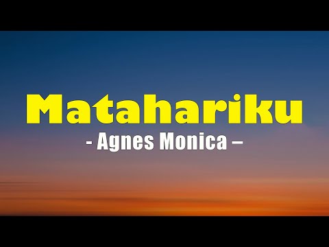 Agnes Monica - Matahariku | Lirik Lagu Indonesia