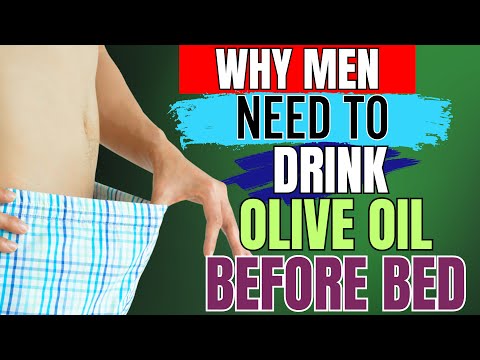 Why Men NEED To Drink Olive Oil Before Bed (Doctors Never Say This)