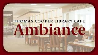 Thomas Cooper Library Cafe Ambiance