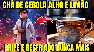 CHÁ DE CEBOLA E ALHO PARA TOSSE GRIPE E RESFRIADO É TIR0 E QUEDA RECEITA DA VOVÓ