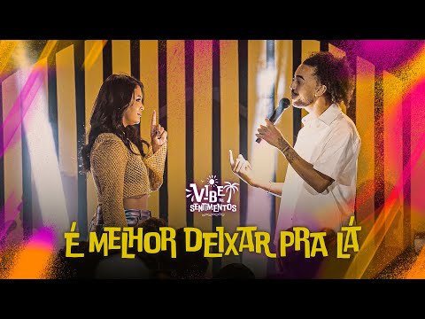 Banda Sentimentos e Luiza Ketilyn - É melhor deixar pra lá (DVD Vibe da Sentimentos)