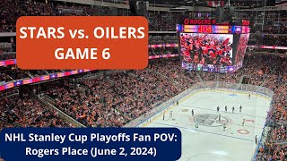 NHL Stanley Cup Playoffs 2024 Fan POV: Rogers Place | Stars vs. Oilers, Game 6 – June 2, 2024
