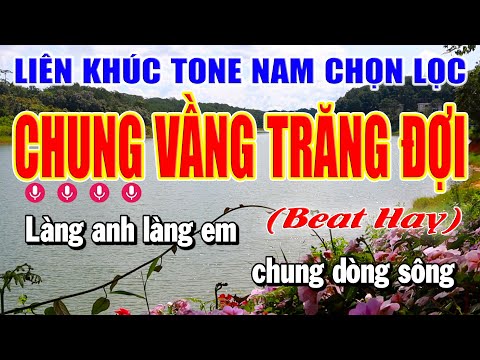 Karaoke Liên Khúc Chung Vầng Trăng Đợi Nhạc Sống Dân Ca Trữ Tình Tone Nam | Làng Hoa