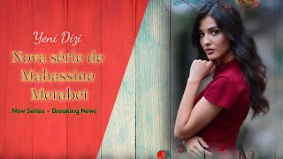 Mahassine Merabet'in Yeni Dizisi | Mahassine Merabet's New Series (English & Spanish subs)