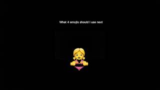 What 4 emojis part 2