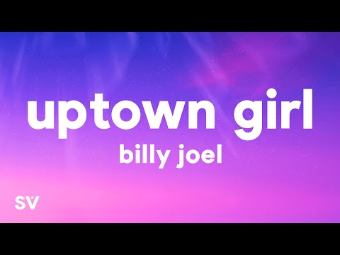 Billy Joel - Uptown Girl (Lyrics)