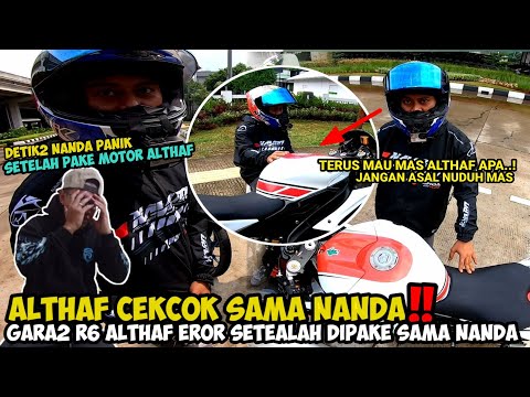 CEKCOK SAMA NANDA❗MEMANAS ALTHAF SAMA NANDA GARA2 NANDA RUSAKIN MOTOR R6 ALTHAF