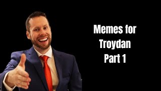 Memes For Troydan V1 (actually funny)
