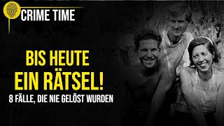 Was ist WIRKLICH passiert? 8 Fälle, die nie gelöst wurden | Crime Time Doku COMPILATION