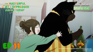 The Masterful Cat Is Depressed Again Today Episode 11 - Sub Indo | Dub JP 【 Ani-One Indonesia 】