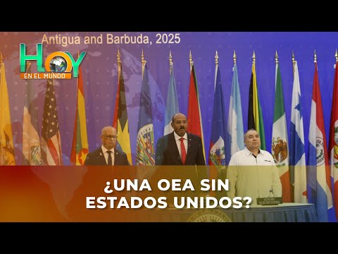 Hoy en el Mundo: ¿Una OEA sin Estados Unidos?