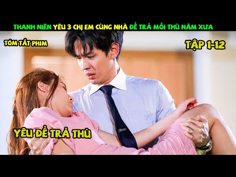 Review Phim Thái Lan: Tổng Tài Bá Đạo Yêu 1 Lúc 3 Chị Em Cùng Nhà | Tập 1-12 | YUGI REVIEW