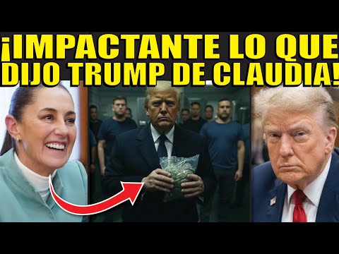 ¡SUCEDIÓ LO INESPERADO! TRUMP SE ARREPIENTE! ESTO DIJO DE CLAUDIA Y DE MÉXICO! LO DOBLARON