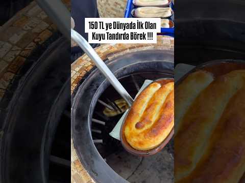 Dünyada eşi benzeri olmayan tandırda börek yapan o yer