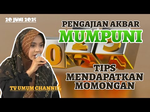 MUMPUNI TERBARU 2025 | TIPS AGAR CEPAT DAPAT MOMONGAN ( IJAZAH ) 20 JUNI 2025