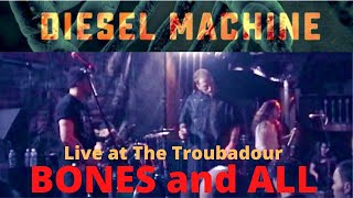 Diesel Machine | Live at The Troubadour | Bones and All