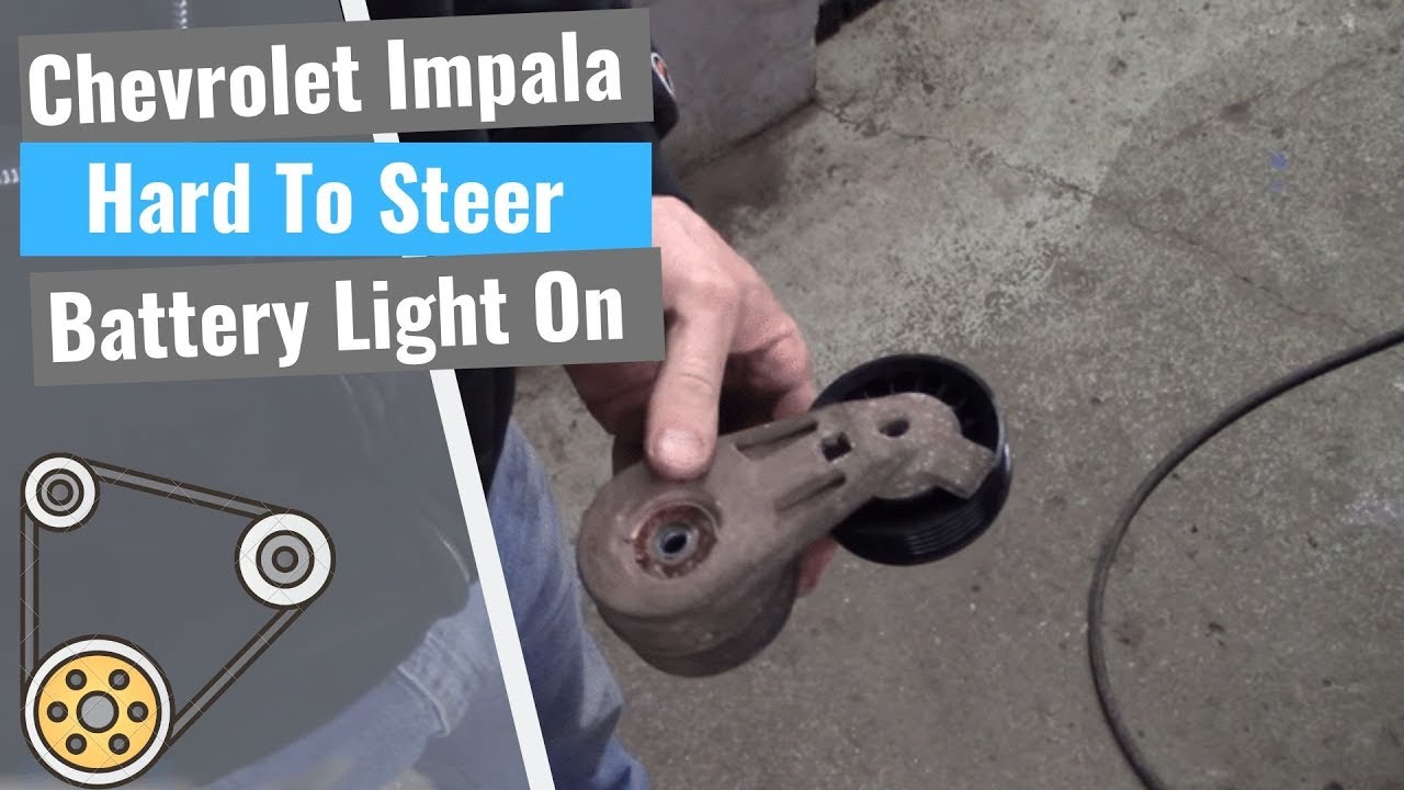 Chevy Impala: Battery Light On, No Power Steering, Over heating