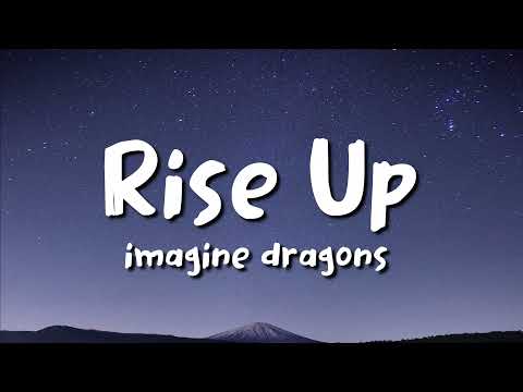 imagine dragons - Rise Up (lyrics)