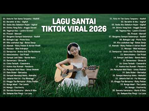 Viral Relaxing TikTok Songs 2026 — Latest Indonesian Pop Songs 2026 | Top Indonesian Hits 2026🌿