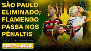 FLAMENGO AVANÇA NOS PÊNALTIS; SÃO PAULO PERDE PARA A LDU E ESTÁ FORA DA LIBERTA | De Placa 26/09/25