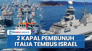 Italia Kirim 2 Kapal Perang Pembunuh Kawal Armada Sumud Tembus Blokade Israel, Dilengkapi 16 Rudal
