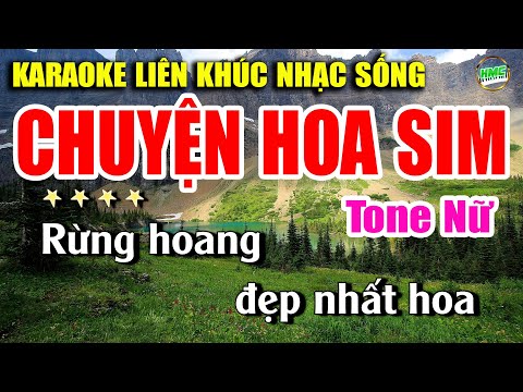 Karaoke Liên Khúc Nhạc Sống Tone Nữ Dễ Hát | Chọn Lọc Nhạc Trữ Tình BOLERO – CHUYỆN HOA SIM