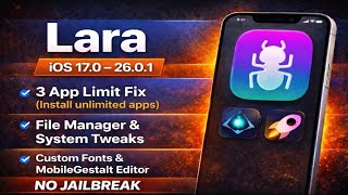 [NEW] Lara iOS 17.0-26.0.1: 3 App Limit Fix, File Manager, Custom Fonts, iOS Tweaks & Much More