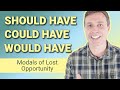 Modals of Lost Opportunity