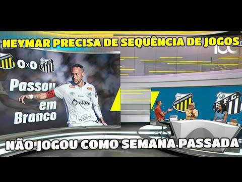 NEYMAR PRECISA DE RITMO E SEQUÊNCIA DE JOGOS PRA JOGAR BEM ANALISA CAIXINHA.